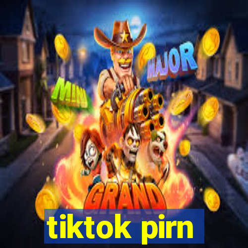 tiktok pirn